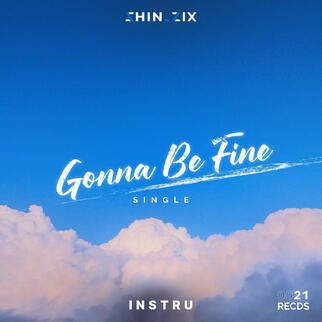 Gonna Be Fine